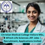 CMC Vellore Life Sciences JRF Jobs - Applications Invited