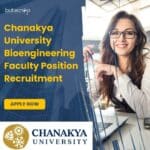 Chanakya University Bioengineering Faculty Position Recruitment, Apply Online Chanakya University Bioengineering Faculty