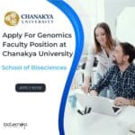 Apply For Genomics Faculty Position at Chanakya University – School of Biosciences Chanakya University Genomics Faculty