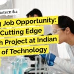 Exciting Job Opportunity: Join the Cutting Edge Research Project at Indian Institute of Technology Indore! IIT Indore Biotech Job - Life Sciences, Biochem & Microbiology Apply