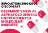 Revolutionizing Drug Discovery! DeepMind’s New AI AlphaFold Unveils Unprecedented Molecular Insights DeepMind Drug Discovery News