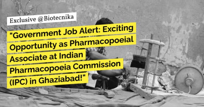 Govt IPC Biotech Jobs - Apply For Pharmacopoeial Associate Govt IPC Biotech Jobs - Apply For Pharmacopoeial Associate