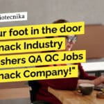 "Get your foot in the door of the Snack Industry with Freshers QA QC Jobs at the Snack Company!"