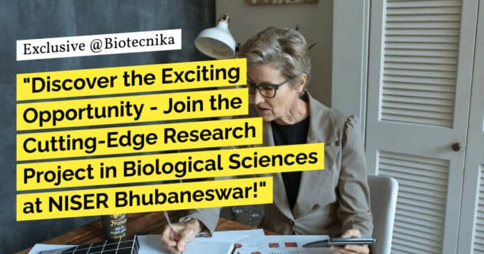 "Discover the Exciting Opportunity - Join the Cutting-Edge Research Project in Biological Sciences at NISER Bhubaneswar!" "Discover the Exciting Opportunity - Join the Cutting-Edge Research Project in Biological Sciences at NISER Bhubaneswar!"