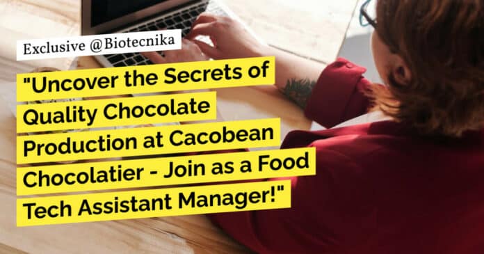 Food Tech Assistant Manager - Quality Assurance at Cacobean Chocolatier