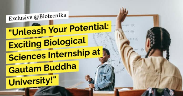 "Unleash Your Potential: Exciting Biological Sciences Internship at Gautam Buddha University!"