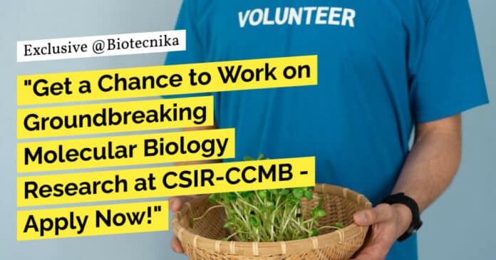 "Get a Chance to Work on Groundbreaking Molecular Biology Research at CSIR-CCMB - Apply Now!"
