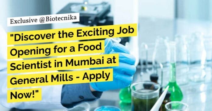 General Mills Food Scientist Job Opening- Biotech, Biological Sciences Apply