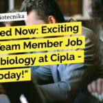 Get Hired Now: Exciting Junior Team Member Job in Microbiology at Cipla – Apply Today! BSc Microbiology Vacancies 2023 - CIPLA Hiring!
