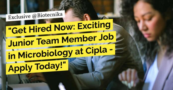 BSc Microbiology Vacancies 2023 - CIPLA Hiring!