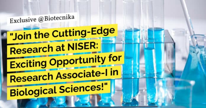 NISER Biological & Life Sciences RA Job Recruitment - Applications Invited