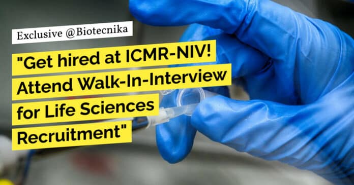 "Get hired at ICMR-NIV! Attend Walk-In-Interview for Life Sciences Recruitment"