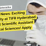 Breaking News: Exciting Opportunity at TIFR Hyderabad for Project Scientific Assistant in Biological Sciences! Apply Now! TIFR Hyderabad Biological Sciences Project Scientific Assistant
