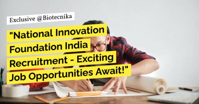 National Innovation Foundation Vacancies 2023 - Apply Online