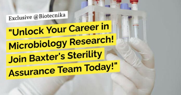 "Unlock Your Career in Microbiology Research! Join Baxter's Sterility Assurance Team Today!"