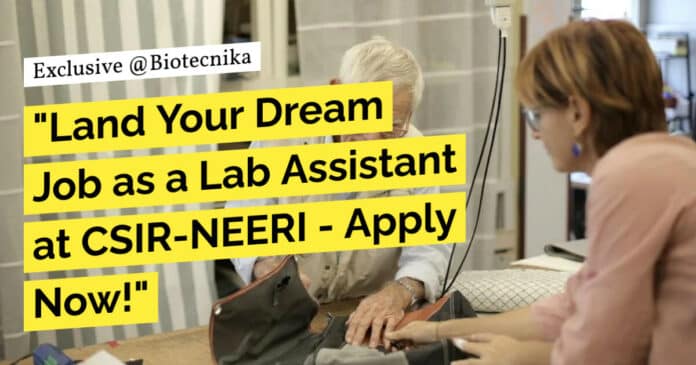 "Land Your Dream Job as a Lab Assistant at CSIR-NEERI - Apply Now!"