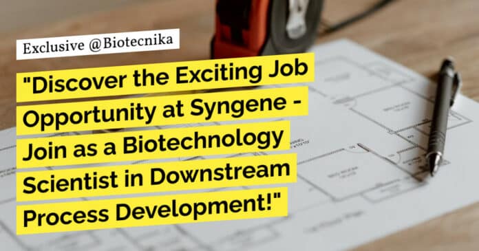 "Discover the Exciting Job Opportunity at Syngene - Join as a Biotechnology Scientist in Downstream Process Development!" "Discover the Exciting Job Opportunity at Syngene - Join as a Biotechnology Scientist in Downstream Process Development!"