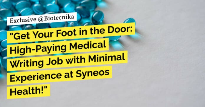 Life Sciences Medical Writing Job For Candidates With Minimal Experience at Syneos Health, Apply Online