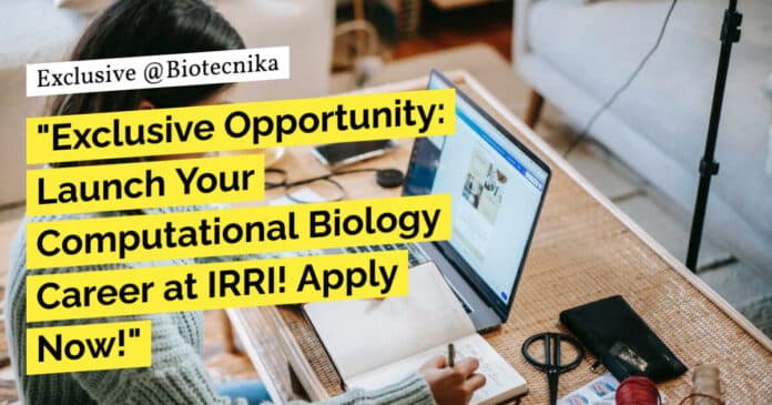 "Exclusive Opportunity: Launch Your Computational Biology Career at IRRI! Apply Now!"