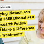 "High-paying Biotech Job Alert! Join IISER Bhopal as a Senior Research Fellow (SRF) and Make a Difference in Cancer Treatment!"