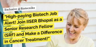 "High-paying Biotech Job Alert! Join IISER Bhopal as a Senior Research Fellow (SRF) and Make a Difference in Cancer Treatment!"