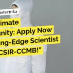 The Ultimate Opportunity: Apply Now for Cutting-Edge Scientist Jobs at CSIR-CCMB! CSIR-CCMB Life Sciences Vacancies - Apply For Scientist Posts