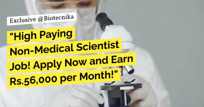 "High Paying Non-Medical Scientist Job! Apply Now and Earn Rs.56,000 per Month!"