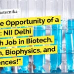 NII Delhi Research Job For Biotech, Biochem, Biophysics, Life Sciences