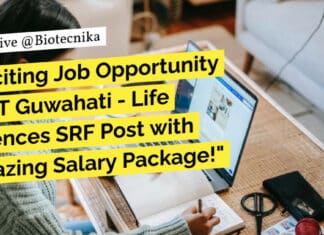 IIT Guwahati Biotech Job - Life Sciences SRF Post