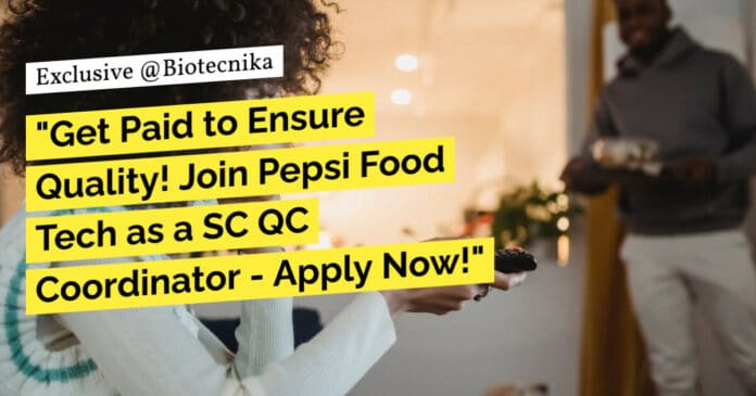 Pepsi Food Tech QC Job Opening - Apply Online Now!