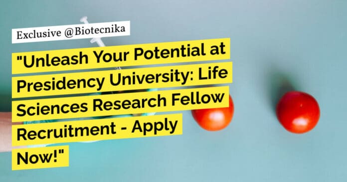"Unleash Your Potential at Presidency University: Life Sciences Research Fellow Recruitment - Apply Now!"