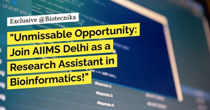 AIIMS Delhi Bioinformatics Job - Research Assistant Vacancy