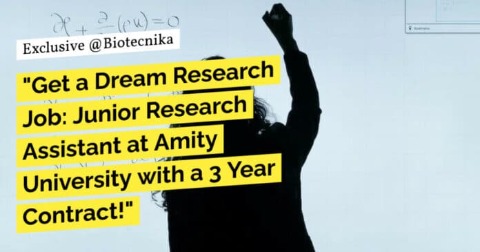 "Get a Dream Research Job: Junior Research Assistant at Amity University with a 3 Year Contract!"