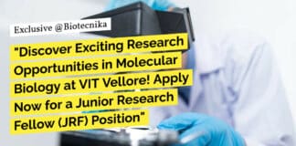 "Discover Exciting Research Opportunities in Molecular Biology at VIT Vellore! Apply Now for a Junior Research Fellow (JRF) Position"