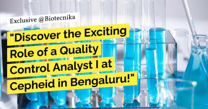 "Discover the Exciting Role of a Quality Control Analyst I at Cepheid in Bengaluru!"