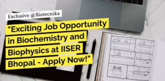 "Exciting Job Opportunity in Biochemistry and Biophysics at IISER Bhopal - Apply Now!"