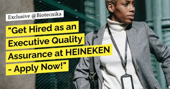 "Get Hired as an Executive Quality Assurance at HEINEKEN - Apply Now!"