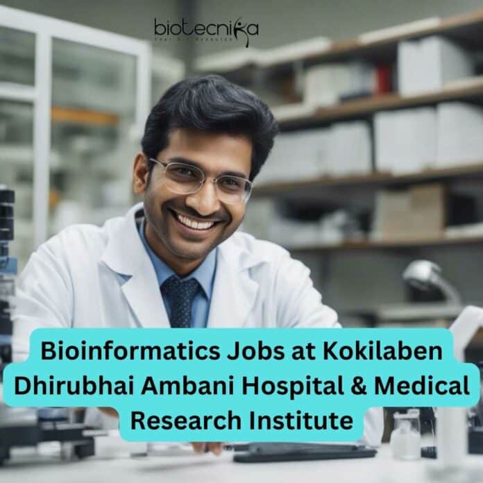 Bioinformatics Jobs at Kokilaben Dhirubhai Ambani Hospital & Medical Research Institute