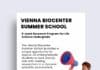 Vienna BioCenter Summer School 9-week Research Program for Life Science Undergrads Vienna BioCenter Summer School 9-week Research Program for Life Science Undergrads at one of Europe's leading Research Centers