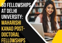 50 Fellowships at Delhi University: Maharishi Kanad Post-Doctoral Fellowships Delhi University Fellowships 2023