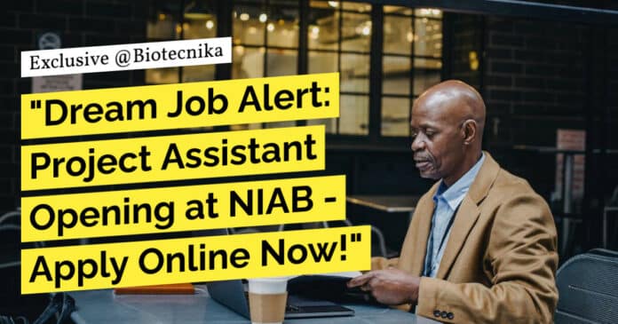 "Dream Job Alert: Project Assistant Opening at NIAB - Apply Online Now!"