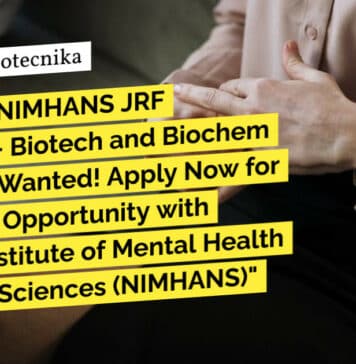 "Breaking: NIMHANS JRF Vacancies - Biotech and Biochem Graduates Wanted! Apply Now for an Exciting Opportunity with National Institute of Mental Health and Neuro Sciences (NIMHANS)"