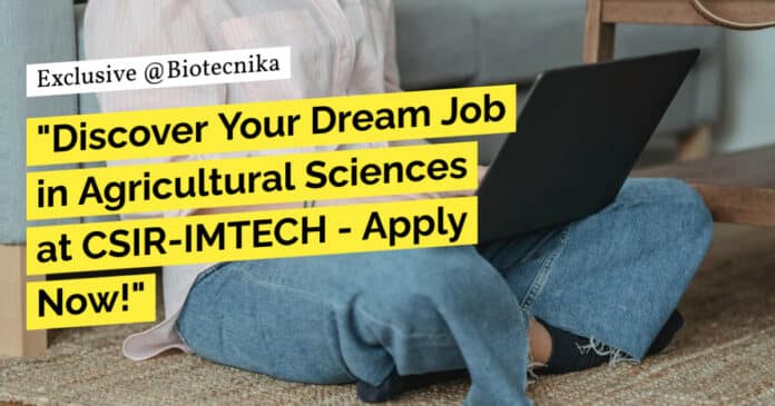 "Discover Your Dream Job in Agricultural Sciences at CSIR-IMTECH - Apply Now!"