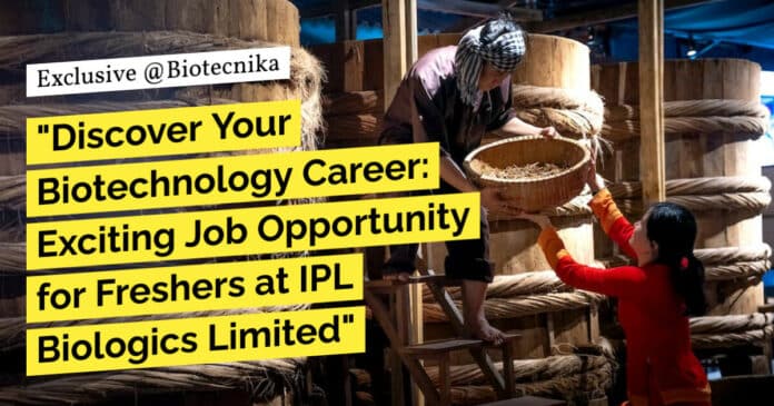"Discover Your Biotechnology Career: Exciting Job Opportunity for Freshers at IPL Biologics Limited"