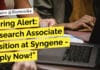 Hiring Alert: Research Associate Position at Syngene For MSc Life Sciences – Apply Now! "Hiring Alert: Research Associate Position at Syngene - Apply Now!"