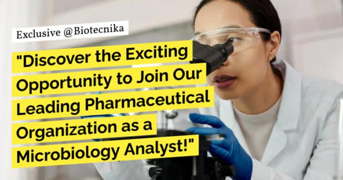 "Discover the Exciting Opportunity to Join Our Leading Pharmaceutical Organization as a Microbiology Analyst!"