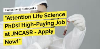"Attention Life Science PhDs! High-Paying Job at JNCASR - Apply Now!"
