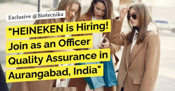 "HEINEKEN is Hiring! Join as an Officer Quality Assurance in Aurangabad, India"