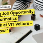"Exciting Job Opportunity in Bioinformatics Research at VIT Vellore - Apply Now!"
