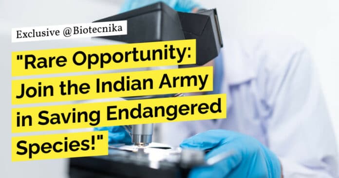 "Rare Opportunity: Join the Indian Army in Saving Endangered Species!"